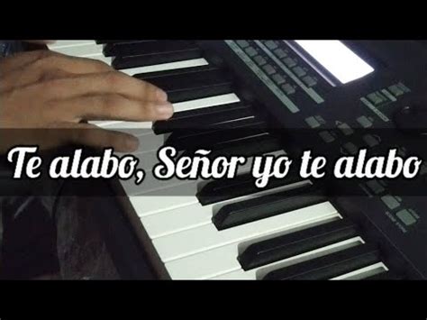 Te Alabo Se Or Te Alabo Piano Youtube