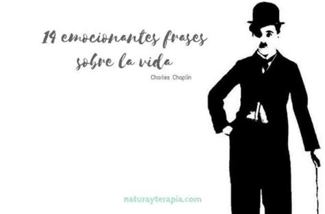 Emocionantes Frases De Charles Chaplin Sobre La Vida