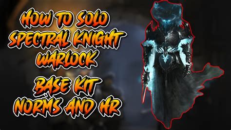 Norms And Hr Spectral Knight Guide Warlock Dark And Darker Youtube