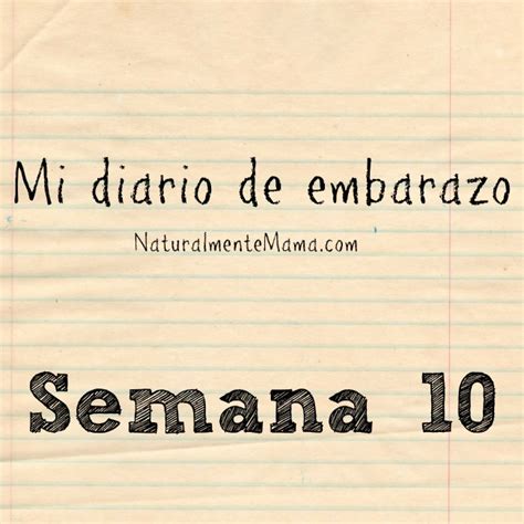 Mi Diario De Embarazo Semana 10 Naturalmente Mamá