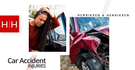 7 Car Accident Injuries And How To Identify Their Symptoms Henriksen And Henriksen Law