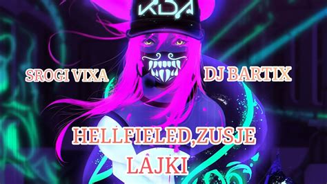 Hellfieled Zusje Lajki Srogi Vixa Dj Bartix Ale To Vixa Youtube