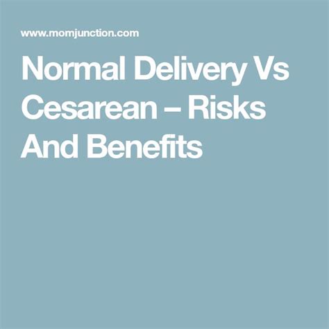 Normal Delivery Vs Cesarean Risks And Benefits Normal Delivery