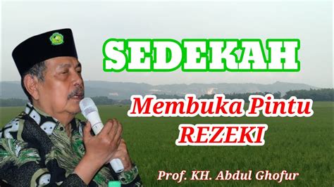 AGAR REZEKI LANCAR BERKAH Prof Dr KH Abdul Ghofur Terbaru YouTube