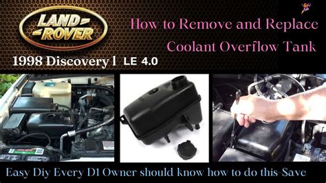 Land Rover Discovery How To Remove And Replace Coolant Overflow