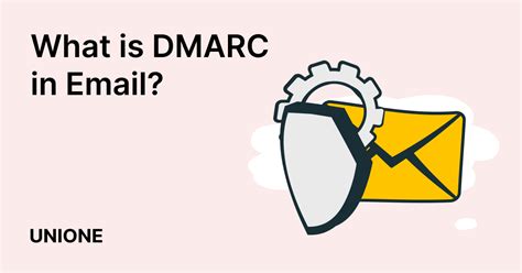 What Is DMARC In Email UniOne