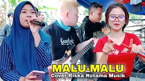 Lagu Sasak Malu Malu Terbaru Rotama Musik Voc Riska Youtube