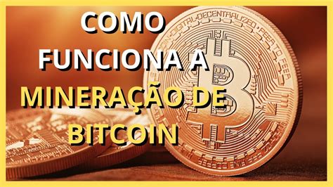 Como Funciona A MineraÇÃo De Bitcoin Youtube