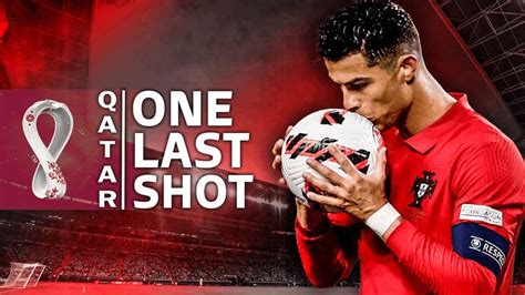 Cristiano Ronaldo - One Final Shot - World Cup 2022 in 2022 | Cristiano ...