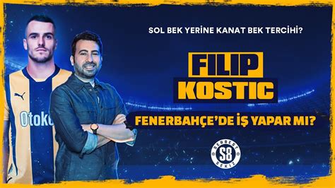 FENERBAHÇE NİN FILIP KOSTIC HAMLESİ Saint Maximin le Uyumu Jose