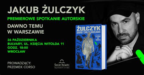 Jakub Żulczyk premiera książki Dawno temu w Warszawie 26 10 2023