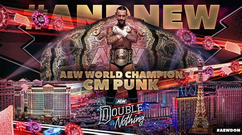 Cm Punk Wins Aew World Championship At Double Or Nothing Features Of