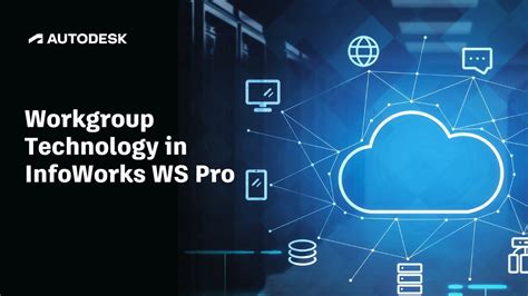 Workgroup Technology In Infoworks Ws Pro Youtube