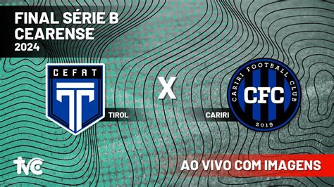 Assista Ao Vivo TIROL X CARIRI Campeonato Cearense De Futebol