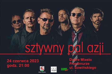 Koncert Zespo U Sztywny Pal Azji Dobre Miasto Mazury Travel