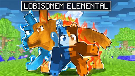 JOGANDO Como Um LOBISOMEM ELEMENTAL No Minecraft YouTube