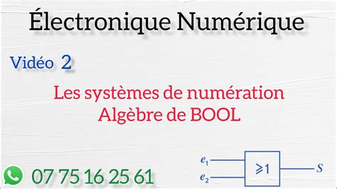 Électronique Numérique Les systèmes de numération et Algèbre de BOOL