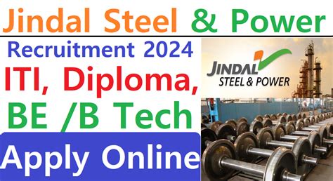 Jindal Steel Power Recruitment 2024 ITI Diploma BE B Tech Latest