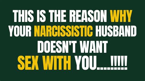 This Is The Reason Why Your Narcissistic Husband Doesn T Want Sex With