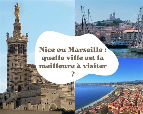 Nice Ou Marseille Quelle Ville Est La Meilleure Visiter