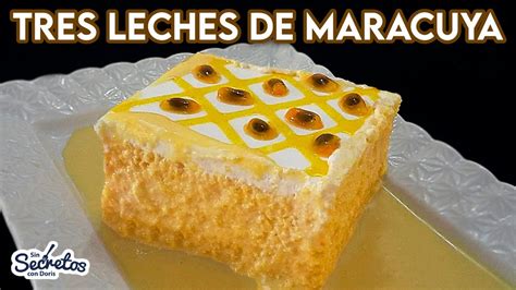 Tres Leches DE MARACUYÁ YouTube