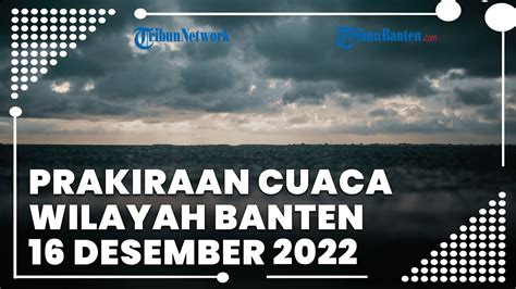 Prakiraan Cuaca Bmkg Wilayah Banten Jumat Desember Wilayah