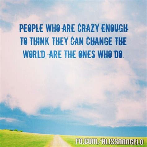Are you crazy enough? | Change the world, Motivation, World
