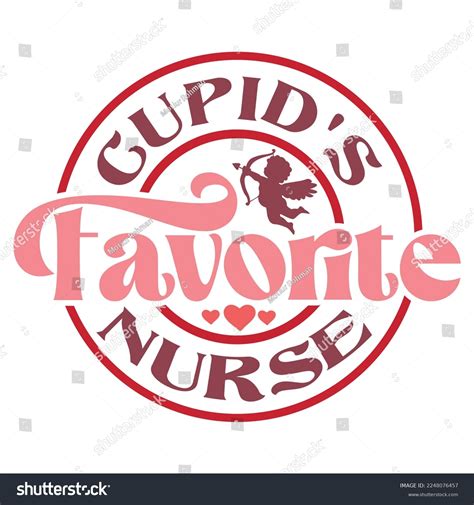 Cupids Favorite Nurse Valentines Day Love Stock Vector Royalty Free 2248076457 Shutterstock