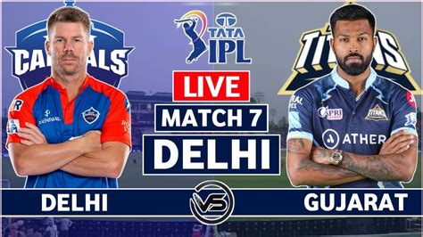 Ipl 2023 Live Delhi Capitals Vs Gujarat Titans Live Scores Dc Vs Gt