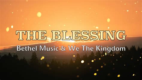 The Blessing Bethel Music And We The Kingdom Lyric Video Youtube