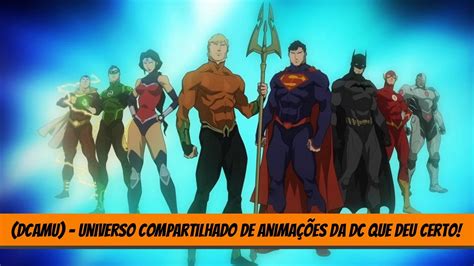 Dcamu Universo Compartilhado De Animações Da Dc Que Deu Certo