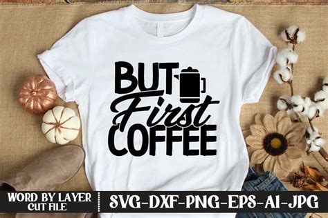 But First Coffee Svg Cut File Graphic By Kfcrafts Creative Fabrica