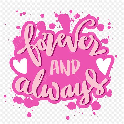 Forever And Always Hand Drawn Creative Calligraphy Design Love Text Png And Vector With