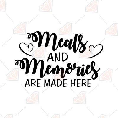 Meals And Memories Are Made Here PremiumSVG