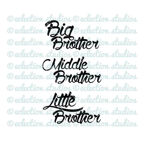 Big Brother Middle Brother Little Brother Brush Script Svg