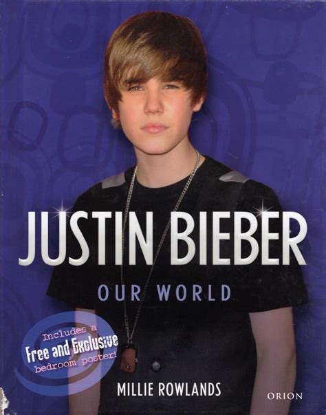 Justin Bieber Our World Millie Rowlands 2010 Hc