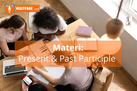 Materi Present Participle Dan Past Participle Bahasa Inggris