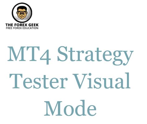 MT4 Strategy Tester Visual Mode The Forex Geek