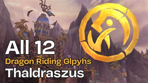 All 12 Dragon Riding Glyphs In Thaldraszus Youtube