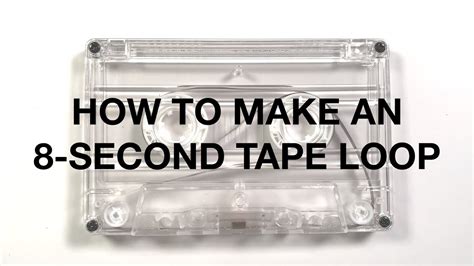 How To Make An 8 Second Tape Loop Youtube