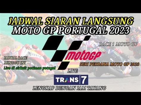 JADWAL MOTO GP PORTUGAL 2023 TRANS 7 JADWAL SIARAN LANGSUNG MOTO GP