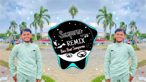 Semporna Remix Dj Wanita Terbahagia Di Dunia Breaklatinremix