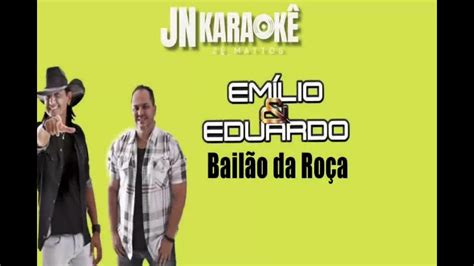 BAILÃO DA ROÇA EMILIO EDUARDO JN KARAOKE YouTube