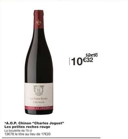 Promo A O P Chinon Charles Joguet Les Petites Roches Rouge Chez