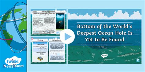 Bottom of World’s Deepest Ocean Hole Is Yet to Be Found | Twinkl Resources