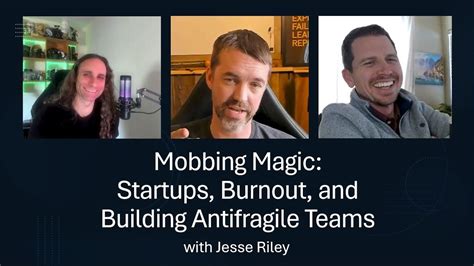 Mobbing Magic Startups Burnout And Building Antifragile Teams With