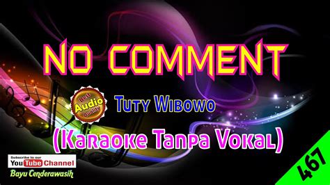 No Comment By Tuty Wibowo Original Audio Hq Karaoke Tanpa Vokal