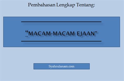 Macam Macam Ejaan Pengeertian Aspek Aspek Dan Prinsipnya