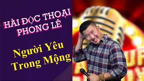 Người Yêu Trong Mộng | Hài Đọc Thoại Phong Lê - YouTube