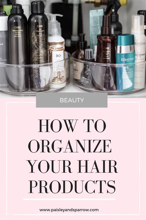 How To Organize Hair Products Paisley And Sparrow